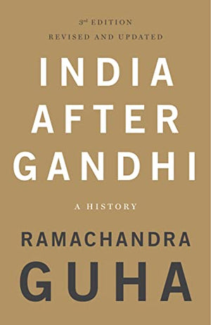 India After Gandhi: 3rd Edition (Revised and Updated) HB