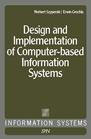 Design and Implementation of Computer-Based Information Systems