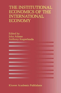 The Institutional Economics of the International Economy 