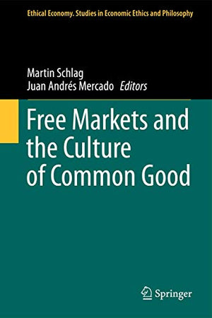 Free Markets and the Culture of Common Good