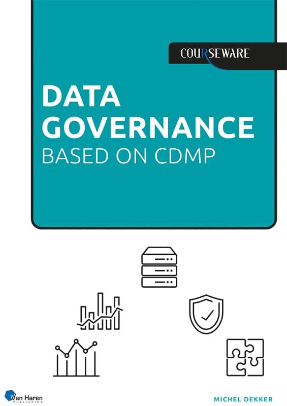 Data Governance: Based on CDMP (Courseware)