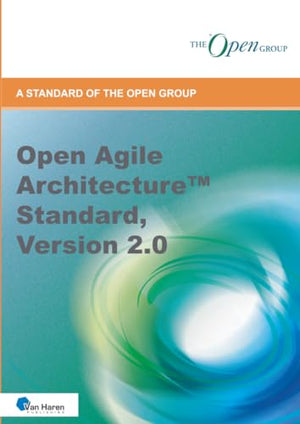 Open Agile Architecture™ Standard, Version 2.0 (The open group series)