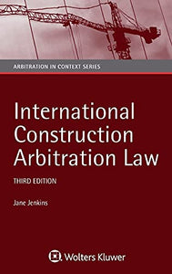 International Construction Arbitration Law 