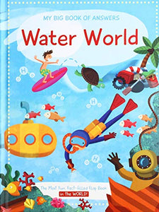 My big book of answers: Water: Water world 