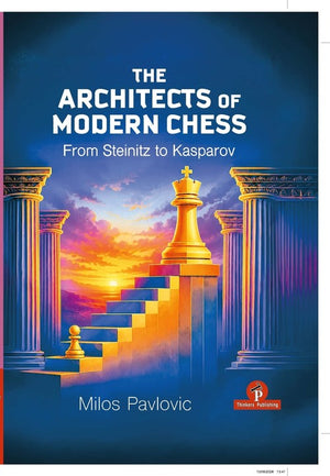The Architects of Modern Chess