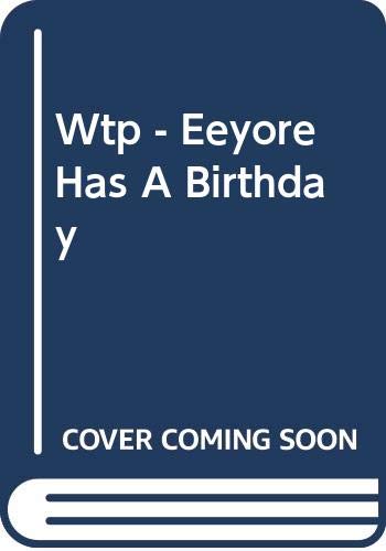 Wtp - Eeyore Has A Birthday