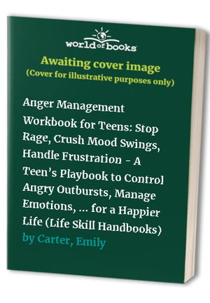 Anger Management Workbook for Teens