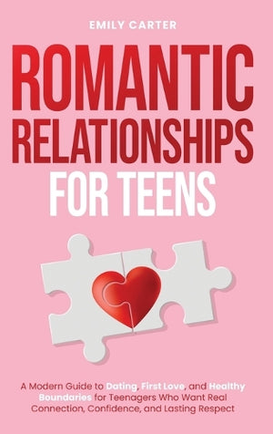 Romantic Relationships for Teens