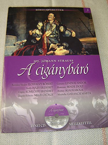Ifj. Johann Strauss: A Ciganybaro – Hires Operettek, Konyv es CD / Johann Strauss II: The Gypsy Baron – Famous Operettas, Hungarian Language Book with CD