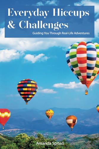 Everyday Hiccups & Challenges, Guiding You Through Real-Life Adventures
