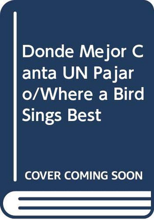 Donde Mejor Canta un Pajaro