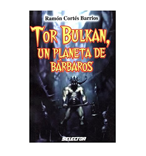 Tor Bulkan, un planeta de barbaros / Barbarian Planet By Cortes Barrios ...