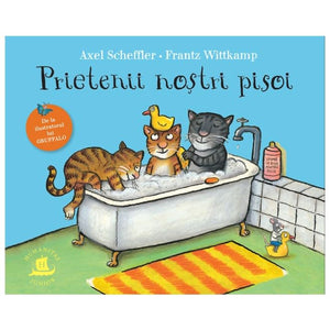 Prietenii nostri pisoi - Axel Scheffler, Frantz Wittkamp, Humanitas Junior, Editie in limba romana