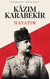 Kaz?m Karabekir - Hayat?m 
