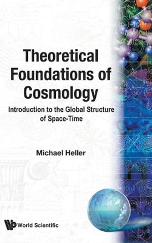 THEORETICAL FOUNDATIONS OF COSMOLOGY: INTRODUCTION TO THE GLOBAL STRUCTURE OF SPACE-TIME