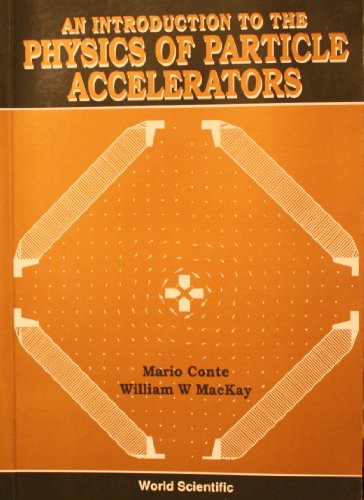 Introduction To The Physics Of Particle Accelerators, An By Mario Conte ...