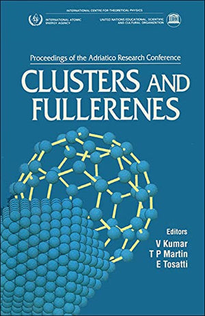 CLUSTERS AND FULLERENES - PROCEEDINGS OF THE ADRIATICO RESEARCH CONFERENCE