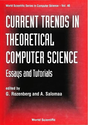 CURRENT TRENDS IN THEORETICAL COMPUTER SCIENCE: ESSAYS AND TUTORIALS