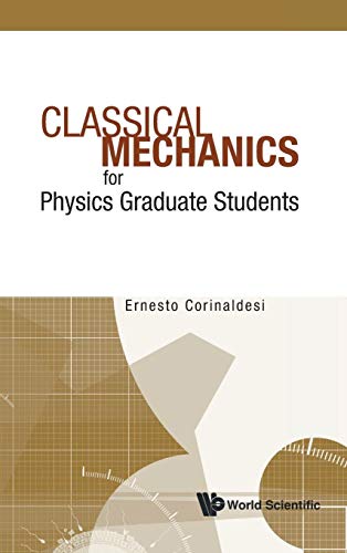 Classical Mechanics For Physics Graduate Students