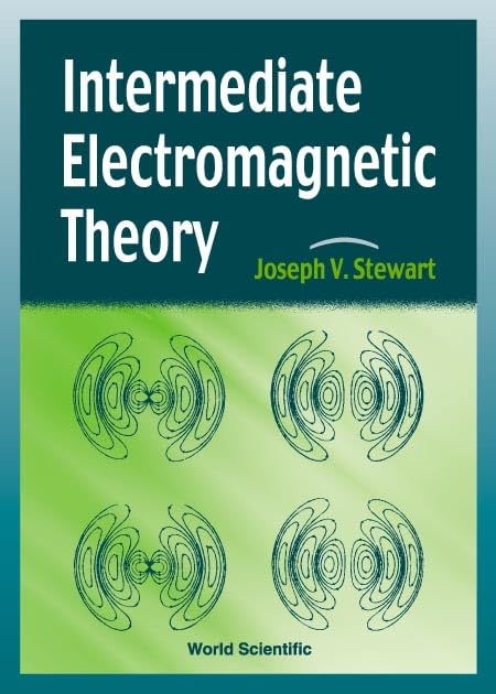 INTERMEDIATE ELECTROMAGNETIC THEORY By Joseph V Stewart