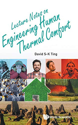 LECTURE NOTES ON ENGINEERING HUMAN THERMAL COMFORT