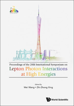 LEPTON PHOTON INTERACTIONS AT HIGH ENERGIES (LEPTON PHOTON 2017) - PROCEEDINGS OF THE 28TH INTERNATIONAL SYMPOSIUM