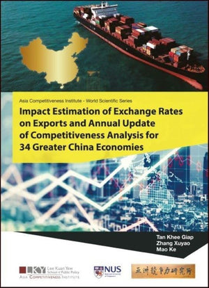 IMPACT ESTIMATION OF EXCHANGE RATES ON EXPORTS AND ANNUAL UPDATE OF COMPETITIVENESS ANALYSIS FOR 34 GREATER CHINA ECONOMIES