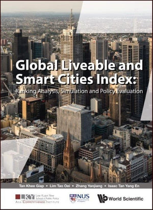 GLOBAL LIVEABLE AND SMART CITIES INDEX: RANKING ANALYSIS, SIMULATION AND POLICY EVALUATION