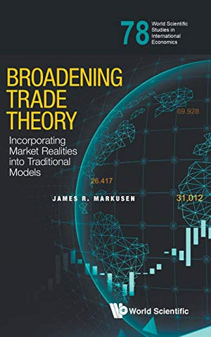 BROADENING TRADE THEORY: INCORPORATING MARKET REALITIES INTO TRADITIONAL MODELS