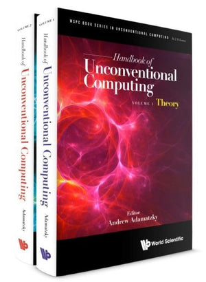 HANDBOOK OF UNCONVENTIONAL COMPUTING (IN 2 VOLUMES)