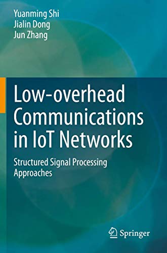 Low-overhead Communications in IoT Networks By Yuanming Shi