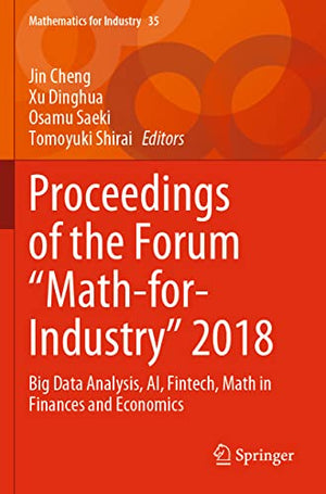 Proceedings of the Forum "Math-for-Industry" 2018