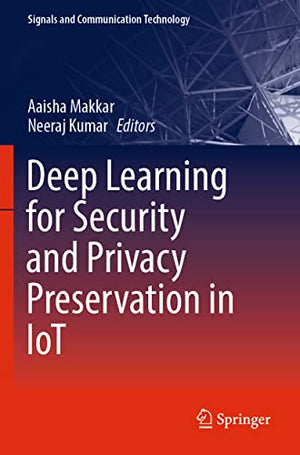 Deep Learning for Security and Privacy Preservation in IoT