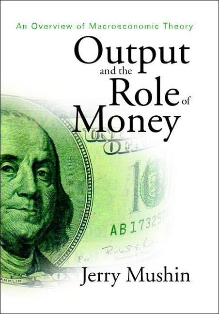 Output And The Role Of Money: An Overview Of Macroeconomic Theory By ...