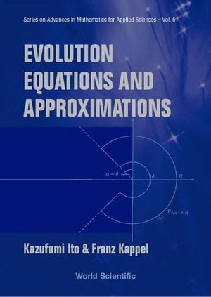 EVOLUTION EQUATIONS AND APPROXIMATIONS