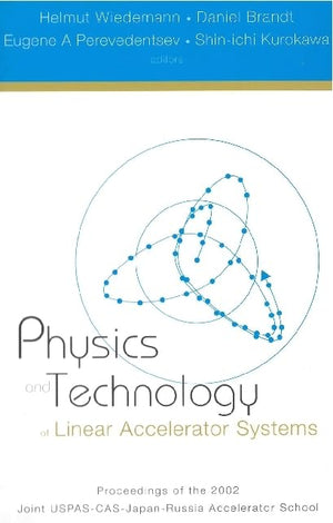 PHYSICS AND TECHNOLOGY OF LINEAR ACCELERATOR SYSTEMS, PROCEEDINGS OF THE 2002 JOINT USPAS-CAS-JAPAN-RUSSIA ACCELERATOR SCHOOL