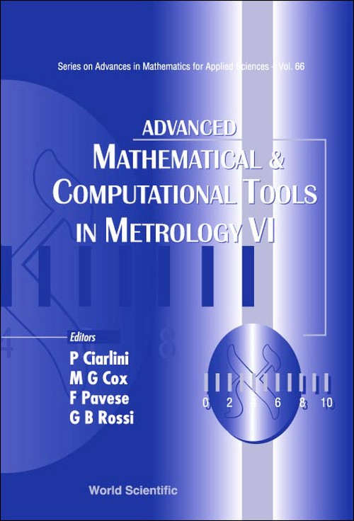 ADVANCED MATHEMATICAL AND COMPUTATIONAL TOOLS IN METROLOGY VI By ...