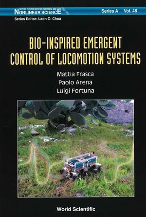 BIO-INSPIRED EMERGENT CONTROL OF LOCOMOTION SYSTEMS