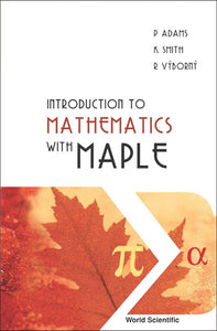 Introduction To Mathematics With Maple 
