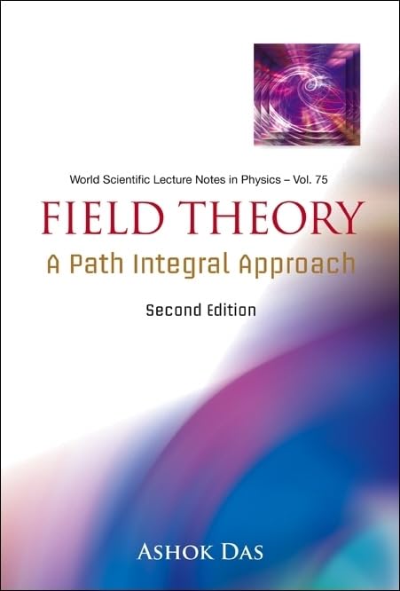 Field Theory: A Path Integral Approach (2nd Edition)