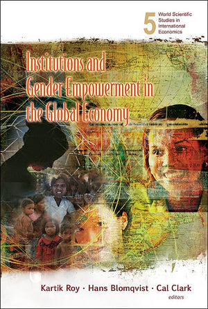 INSTITUTIONS AND GENDER EMPOWERMENT IN THE GLOBAL ECONOMY