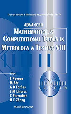 ADVANCED MATHEMATICAL AND COMPUTATIONAL TOOLS IN METROLOGY AND TESTING VIII