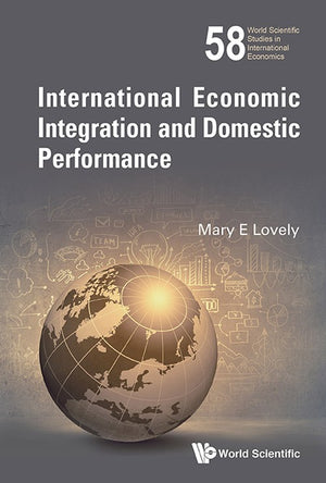 INTERNATIONAL ECONOMIC INTEGRATION AND DOMESTIC PERFORMANCE