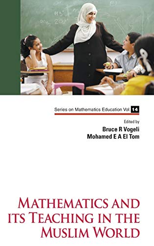 Mathematics And Its Teaching In The Muslim World