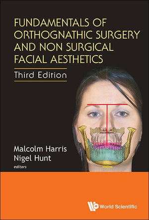 FUNDAMENTALS OF ORTHOGNATHIC SURGERY AND NON SURGICAL FACIAL AESTHETICS (THIRD EDITION)