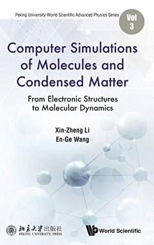COMPUTER SIMULATIONS OF MOLECULES AND CONDENSED MATTER: FROM ELECTRONIC STRUCTURES TO MOLECULAR DYNAMICS