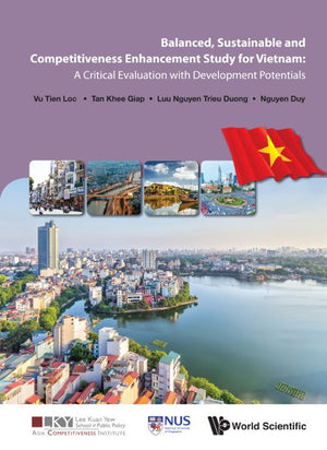 BALANCED, SUSTAINABLE AND COMPETITIVENESS ENHANCEMENT STUDY FOR VIETNAM: A CRITICAL EVALUATION WITH DEVELOPMENT POTENTIALS