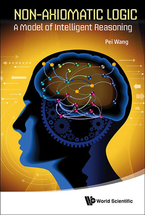 NON-AXIOMATIC LOGIC: A MODEL OF INTELLIGENT REASONING