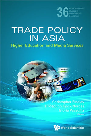 TRADE POLICY IN ASIA: HIGHER EDUCATION AND MEDIA SERVICES