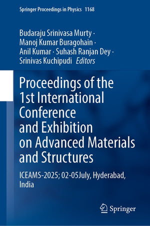 Proceedings of the 1st International Conference and Exhibition on Advanced Materials and Structures-ICEAMS-2025; 02-05July, Hyderabad, India
